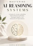 Mastering AI Reasoning Systems