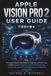 APPLE VISION PRO 2 USER GUIDE