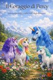 Il Coraggio di Percy: Una storia magica nella Valle degli Unicorni