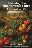 Unlocking Mediterranean Diet Unlocking the Mediterranean Diet: for a Healthy Life