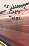 An Independently Published An Astray Cat's Tales Paperback