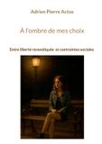 BoD À l'ombre de mes choix: Prostitution, entre liberté revendiquée et contraintes sociales