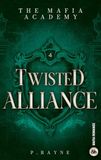 Twisted Alliance - The Mafia Academy #4: Mariage arrangé, ennemis jurés, et une attirance impossible à nier.