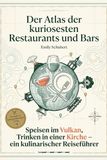Der FlipFlop Der Atlas der kuriosesten Restaurants und Bars: Speisen im Vulkan, Trinken in einer Kirche - ein kulinarischer Reiseführer