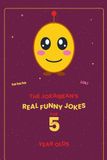 The Jokaibean The Jokaibean's Real Funny Jokes for 5 Year Olds: A Great Gift For Any Occasion!