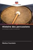 Histoire Editions Notre Savoir Histoire des percussions Paperback