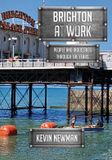 Brighton at Work: People and Industries Through the Years Paperback