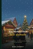 Ein Weihnachten wie damals: Mit 53 noch einmal alles riskieren — für die Liebe, für sich selbst, für ein Zuhause, das sie fast vergessen hätte.
