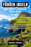 FÄRÖER-INSELN REISEFÜHRER 2026-2027