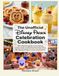 The Disney Parks The Unofficial Disney Parks Celebration Cookbook