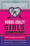 For Horse-Crazy Girls Only: Everything You Want to Know about Horses