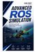 Advanced ROS Simulation: Modeling Physics and Aerodynamics for Realistic Drone Testing
