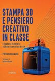 Stampa Thinkerdojo Stampa 3D e pensiero creativo in classe. L’esperienza Thinkerdojo: dal foglio di carta all’uso della IA