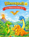 Dino - Spaß: Malbuch für Kinder ab 3 Jahren