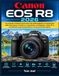 CANON EOS R8 2026: Un manuale completo passo passo per padroneggiare le impostazioni della fotocamera, l'autofocus, l'esposizione, la fotografia, i ... e le riprese di tutti i giorni.
