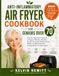 ANTI-INFLAMMATORY AIR FRYER COOKBOOK FOR SENIORS OVER 70