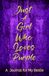 Just A Girl Who Loves Purple (Blank Notebook): A Journal for My Bestie (Join the Purple Journal Movement)