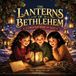 The Libri GmbH The Lanterns of Bethlehem: A Christmas Story of Light