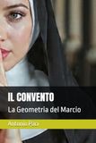IL CONVENTO: La Geometria del Marcio