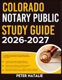 COLORADO NOTARY PUBLIC STUDY GUIDE 2026-2027: A Complete Success Blueprint With 9 Full Length Practice Question Exams, Detailed Answer Keys, And Insightful Explanation For Every Question