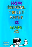 How School Toilet Paper How It's Made With Jim