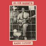 Radio Alick Nkhata Radio Lusaka (LP)