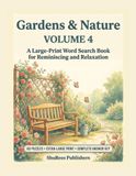 Gardens & Nature: A Large-Print Word Search Book for Reminiscing and Relaxation