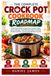 The Crock Pot The Complete Crock Pot Cookbook Roadmap: A Practical Guide to Easy Slow-Cooker Meals, Hearty Recipes, Meal Planning, Batch Cooking, Family Favorites, and Everyday Kitchen Success