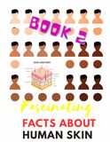 Fascinating Facts About Human Skin - Book 2: Microbiome, Skin Cells, Nerves and the Secrets of Our Body’s