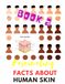 Fascinating Facts About Human Skin - Book 2: Microbiome, Skin Cells, Nerves and the Secrets of Our Body’s