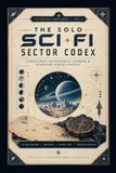 The Solo Sci-Fi Sector Codex