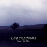 Happy Hey Colossus Happy Birthday (LP)