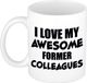 Bellatio Decorations Love my awesome former colleagues - cadeau koffiemok - drinkbeker - 300 ml - afscheid werk - pensioen - kado