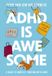 ADHD Harper Horizon ADHD is Awesome: A Guide to (Mostly) Thriving with ADHD