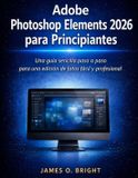 Adobe Photoshop Elements 2026 para Principiantes