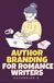 Author The Romance Writers' Craft: Author Branding for Romance Writers