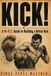 Kick!: No B.S. Striking Guides: Kick!