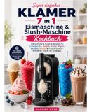 KLAMER 7-in-1 Eismaschine & Slush-Maschine Kochbuch