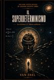 Il Superdeterminismo: La vittima è il libero arbitrio