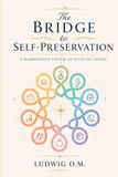 The Bridge to Self-Preservation: A Harmonious System of Eclectic Living