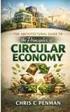 The Architectural Guide to the Principles of Circular Economy: Rethink, Reuse, Recycle