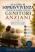 LA Libri GmbH La Guida Di Sopravvivenza Per Chi Si Prende Cura Dei Genitori Anziani: Strategie Pratiche Per Le Esigenze Quotidiane, La Salute, La Famiglia, Le Finanze E Le Decisioni Difficili. Paperback