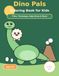 Dino Pals Coloring Book for Kids: 35 Cute and Easy Dinosaur Coloring Pages for Toddlers Ages 3-5 - T-Rex, Triceratops, Baby Dinos and Fun Facts