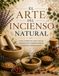 El Arte del Incienso Natural: Guía completa para crear, formular y perfeccionar inciensos artesanales