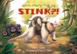 Who's Making That Big STINK?!