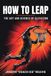 HOW TO LEAP: The Art and Science of Elevation