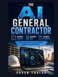 The AI General Contractor: Automate Takeoffs, Bids, and Scheduling — Scale Without Hiring More Project Managers