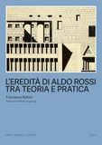 L'eredità Carlo.capellano.editore L'eredità di Aldo Rossi tra teoria e pratica Paperback