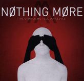 Nothing More - The Stories We Tell Ourselves