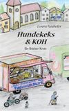 Hundekeks & KOH: Ein Bäcker-Krimi